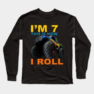 I'm 7 This Is How I Roll Kids Monster Truck 7th Birthday funny gift Long Sleeve T-Shirt